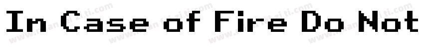 In Case of Fire Do Not Use The Lift字体转换